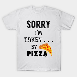Sorry, I'm Taken ... by pizza! - black pattern T-Shirt
